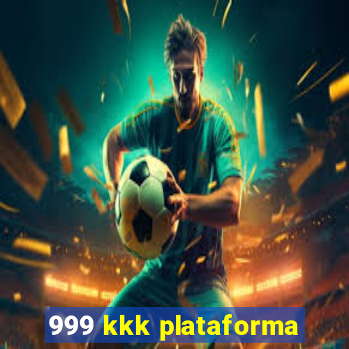 999 kkk plataforma